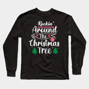 Rockin Around The Christmas Tree Long Sleeve T-Shirt